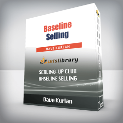 Dave Kurlan - Scaling-Up Club - Baseline Selling