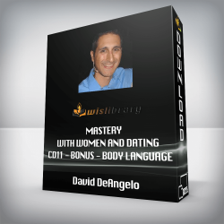 David DeAngelo - Mastery With Women and Dating CD11 - Bonus - Body Language