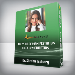 Dr. Shefali Tsabary - The Year of Manifestation - Weekly Meditation