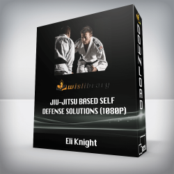 Eli Knight - Jiu-Jitsu Based Self Defense Solutions (1080p)