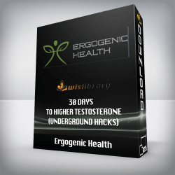 Ergogenic Health - 30 Days To Higher Testosterone (Underground Hacks)