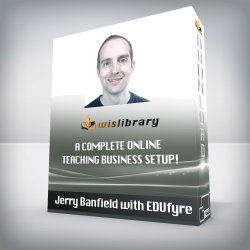 Jerry Banfield with EDUfyre - A Complete Online Teaching Business Setup!