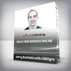 Jerry Banfield with EDUfyre - Build your business online