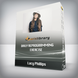 Lacy Phillips - Daily Reprogramming Exercise