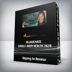 Qigong to Renew - Rejuvenate Whole-Body Health 2020