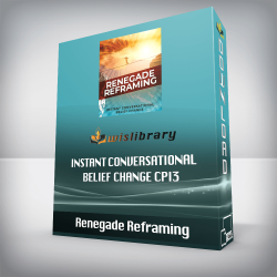 Renegade Reframing - Instant Conversational Belief Change CPI3