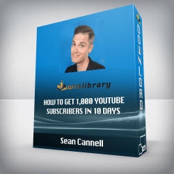 Sean Cannell - How To Get 1,000 YouTube Subscribers In 10 Days