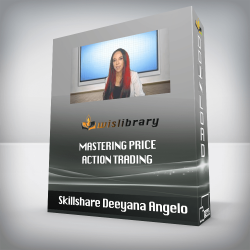 Skillshare Deeyana Angelo - Mastering Price Action Trading