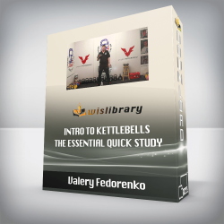 Valery Fedorenko - Intro to Kettlebells THE Essential Quick Study