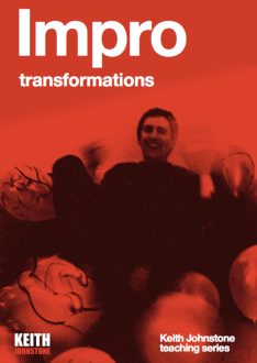 Keith Johnstone - Impro - Transformations