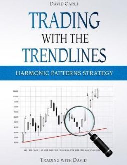 David Carli - Trading with the Trendlines - Harmonic Patterns Strategy: Trading Strategy. Forex, Stocks, Futures, Commodity, CFD, ETF.