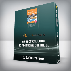 B. D. Chatterjee - A Practical Guide to Financial Due Dilige