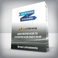 Brian Lofrumento - Wantrepreneur to Entrepreneur Bootcamp