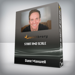 Dane Maxwell - Start and Scale