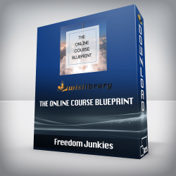 Freedom Junkies - The Online Course Blueprint