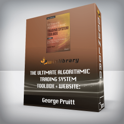 George Pruitt - The Ultimate Algorithmic Trading System Toolbox + Website: Using Today's Technology To Help You Become A Better Trader (Wiley Trading)