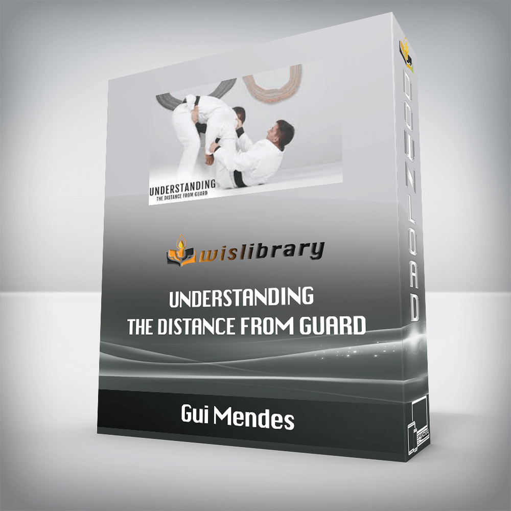 Gui Mendes – Understanding The Distance From Guard