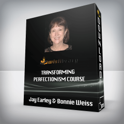 Jay Earley & Bonnie Weiss - Transforming Perfectionism Course