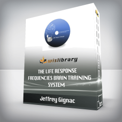 Jeffrey Gignac - The Life Response Frequencies Brain Training System