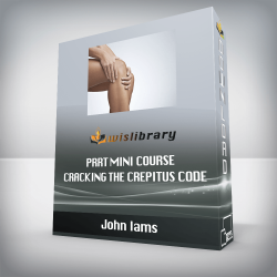 John Iams - PRRT Mini Course - Cracking the Crepitus Code