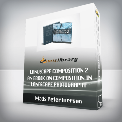 Mads Peter Iversen - Landscape Composition 2 - An eBook on Composition in Landscape Photography