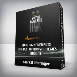 Mark D Wolfinger - Writing Naked Puts (The Best Option Strategies Book 1)