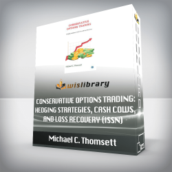 Michael C. Thomsett - Conservative Options Trading: Hedging Strategies, Cash Cows, and Loss Recovery (ISSN)