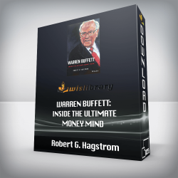 Robert G. Hagstrom - Warren Buffett: Inside the Ultimate Money Mind