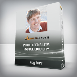 Roy Furr - Proof, Credibility, and Believability