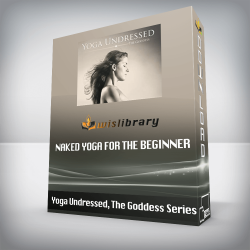 Yoga Undressed, The Goddess Series - Naked Yoga for the Beginner