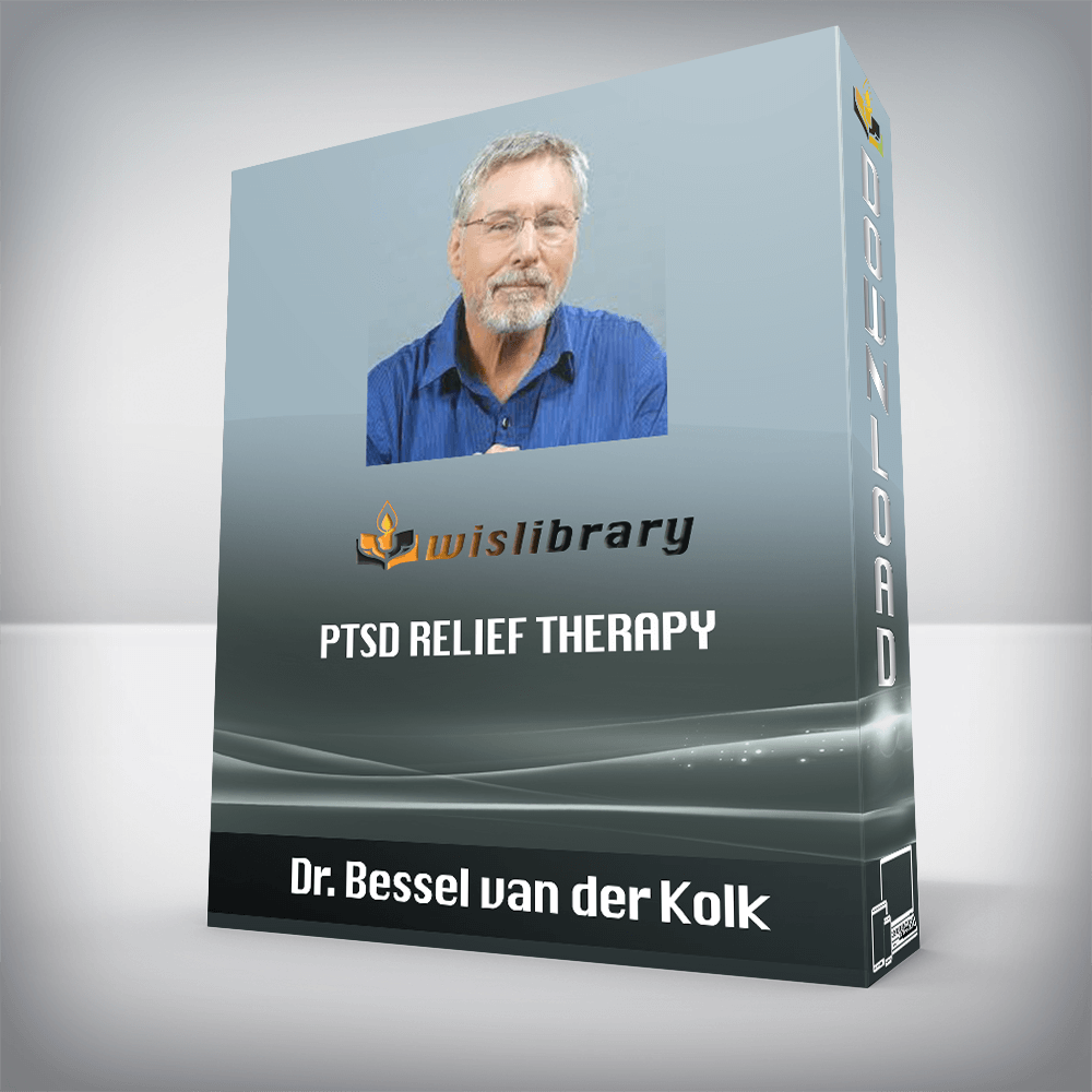 Dr. Bessel van der Kolk - PTSD Relief Therapy