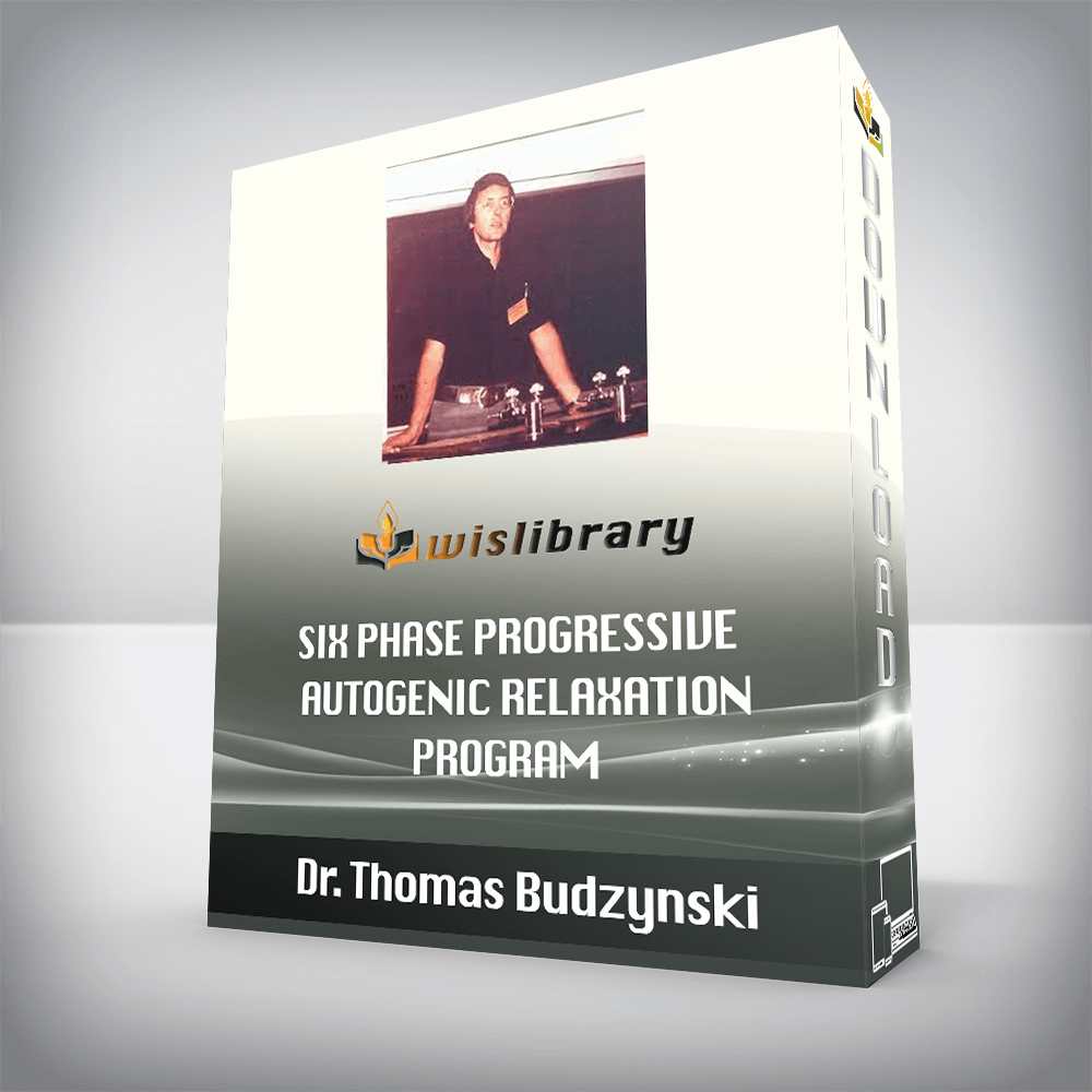 Dr. Thomas Budzynski - Six Phase Progressive / Autogenic Relaxation Program