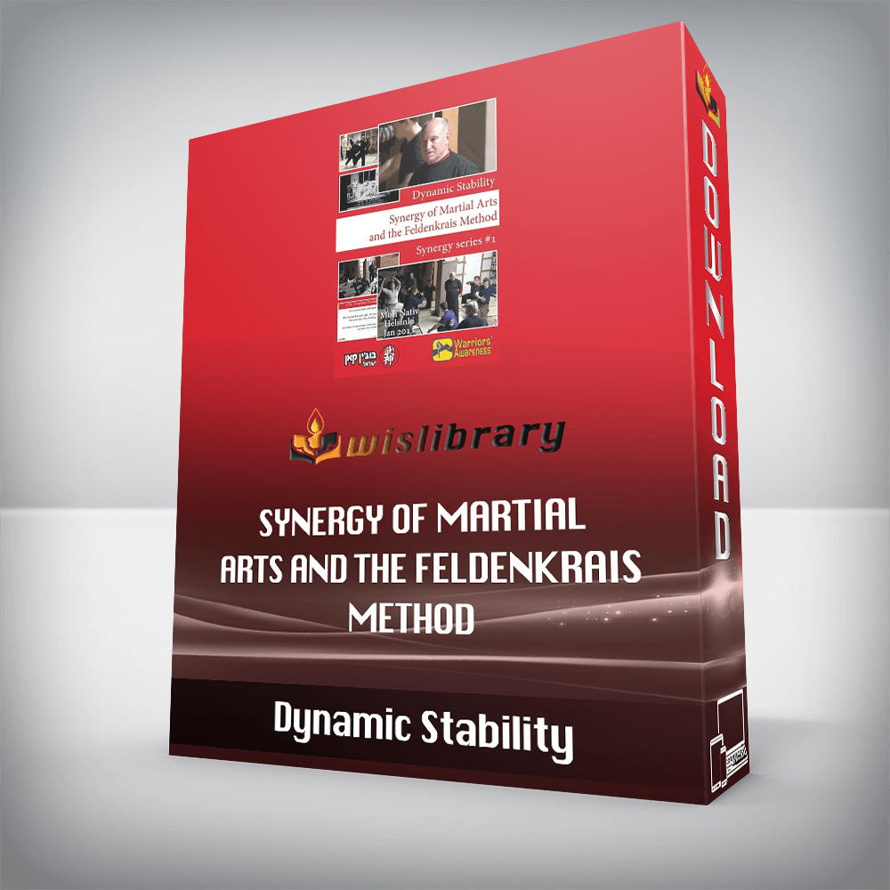 Dynamic Stability - Synergy of Martial Arts and the Feldenkrais Method