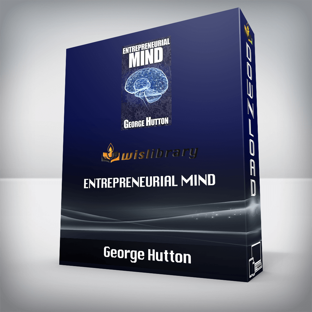 George Hutton - Entrepreneurial Mind