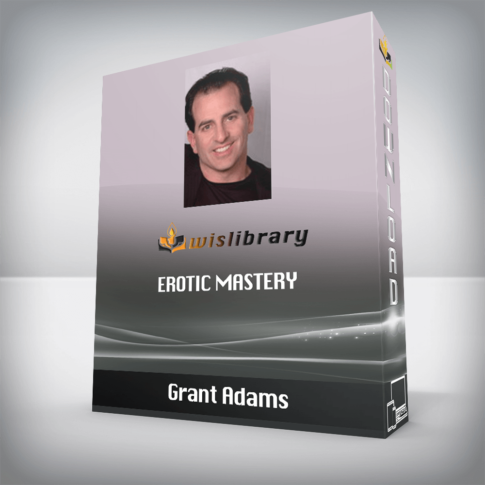Grant Adams - Erotic Mastery