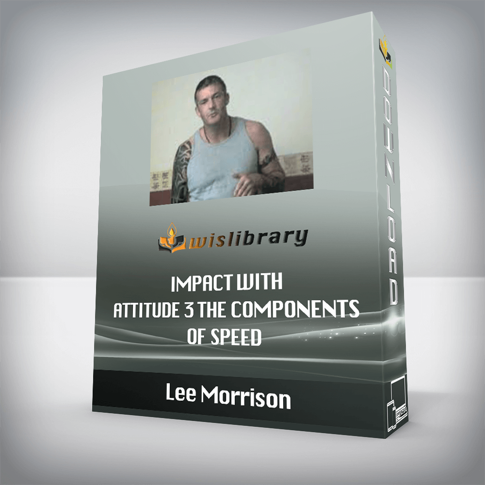 Lee Morrison - Impact With Attitude 3 The Components of Speed