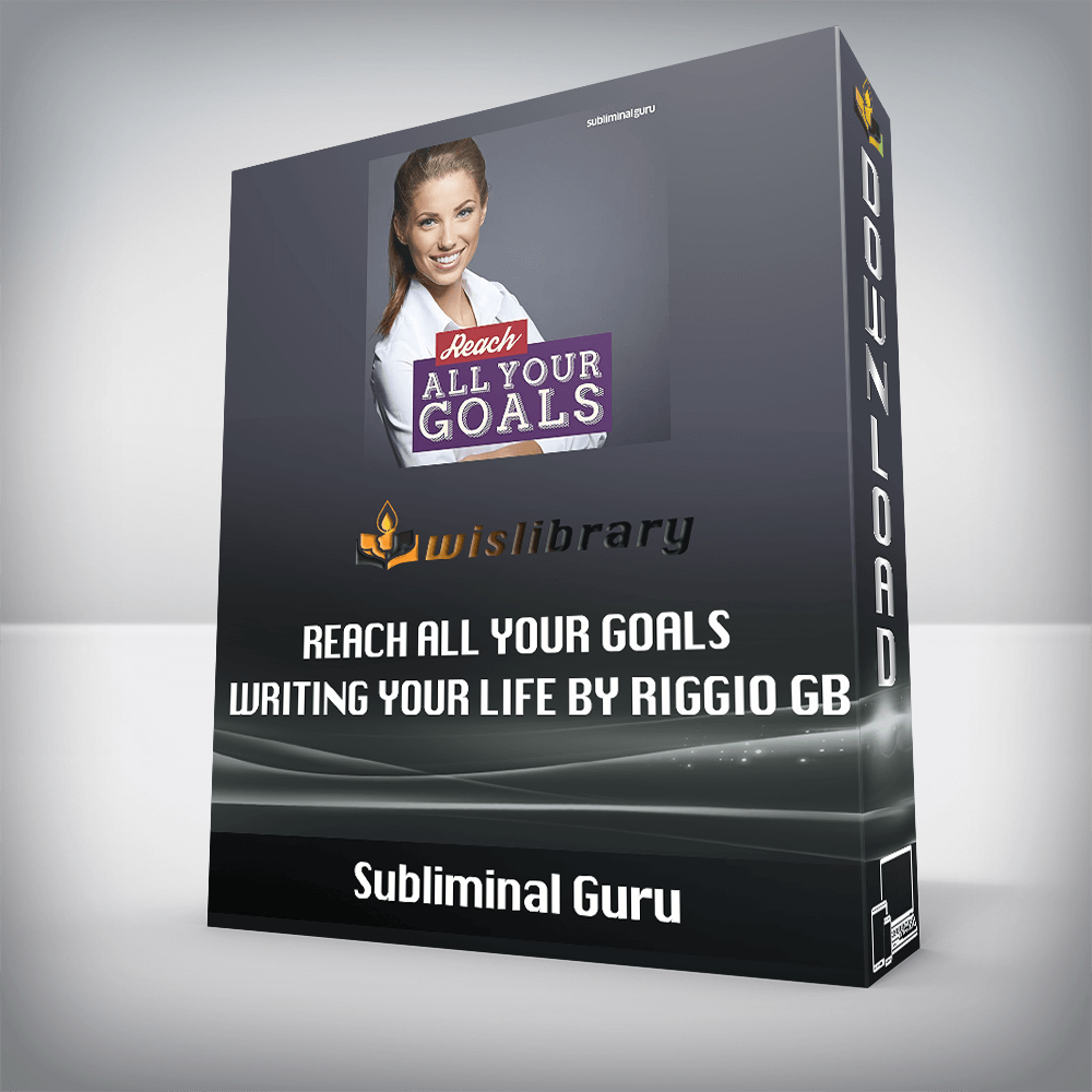 Subliminal Guru - Reach All Your Goals - Writing Your Life by Riggio GB