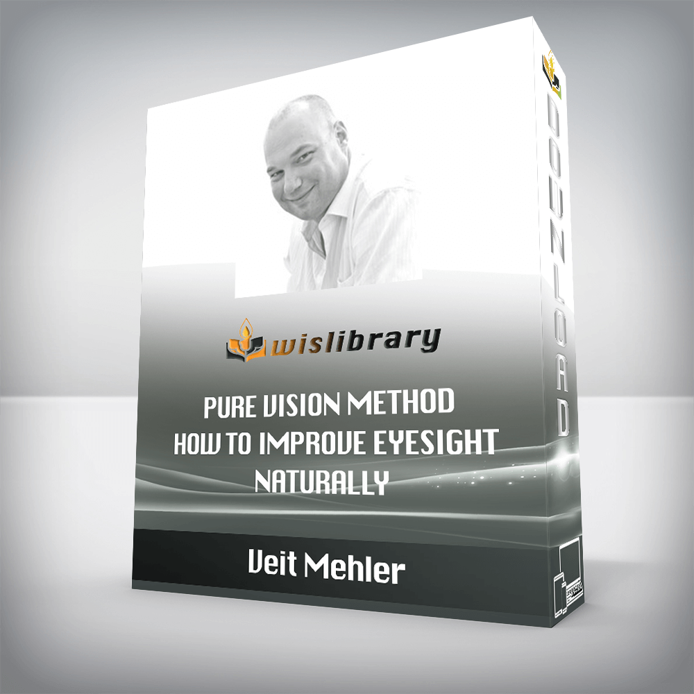 Veit Mehler - Pure Vision Method - How To Improve Eyesight Naturally