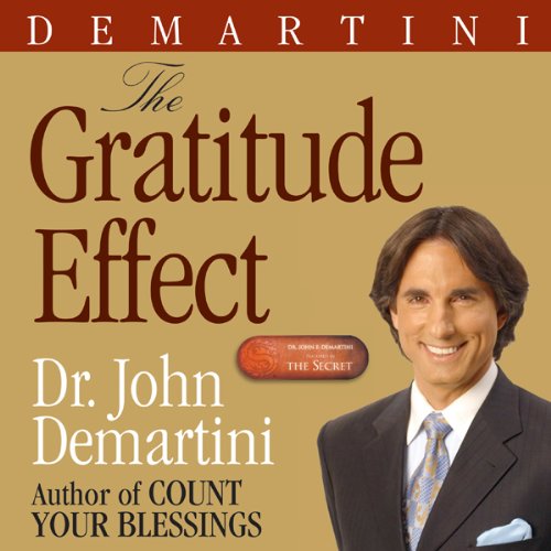 Dr. John F. Demartini - The Gratitude Effect