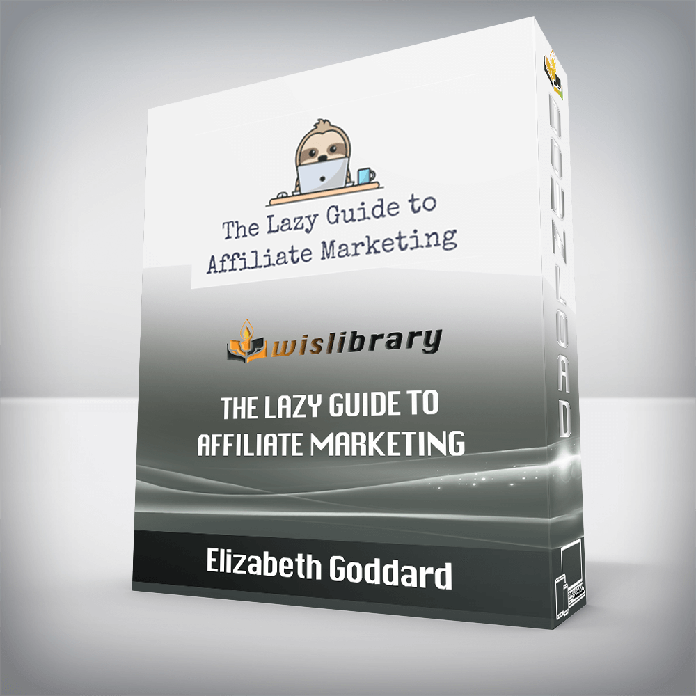 Elizabeth Goddard - The Lazy Guide to Affiliate Marketing