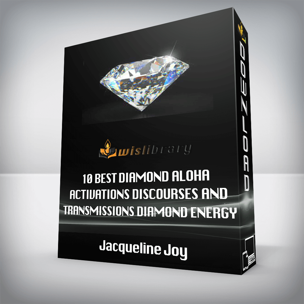 Jacqueline Joy – 10 Best Diamond Aloha Activations Discourses and Transmissions – Diamond Energy