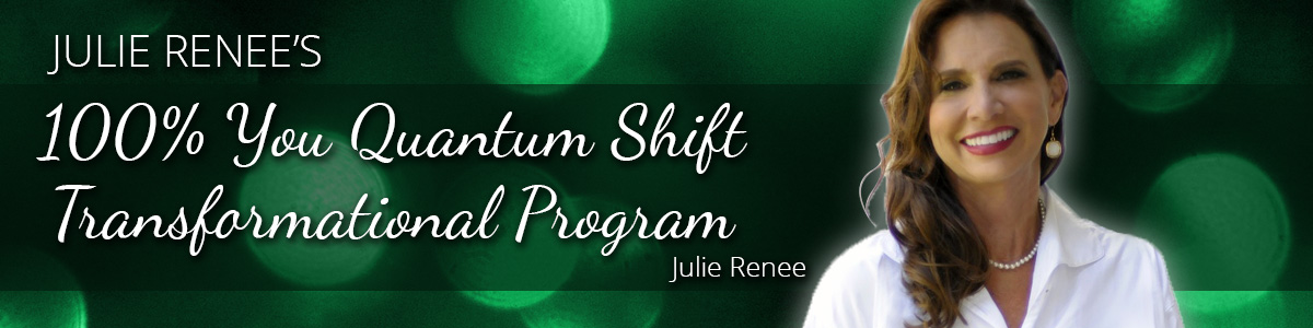 Julie Renee - 100% You Quantum Shift Transformation Program 1