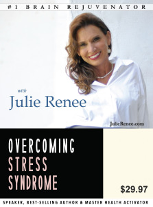 Julie Renee - Over-Coming Stress Syndrome