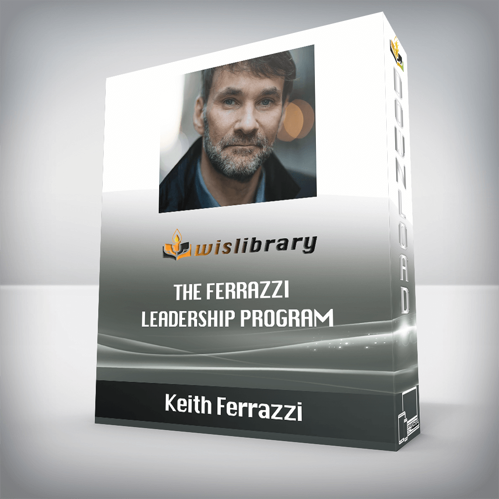 Keith Ferrazzi - The Ferrazzi Leadership Program