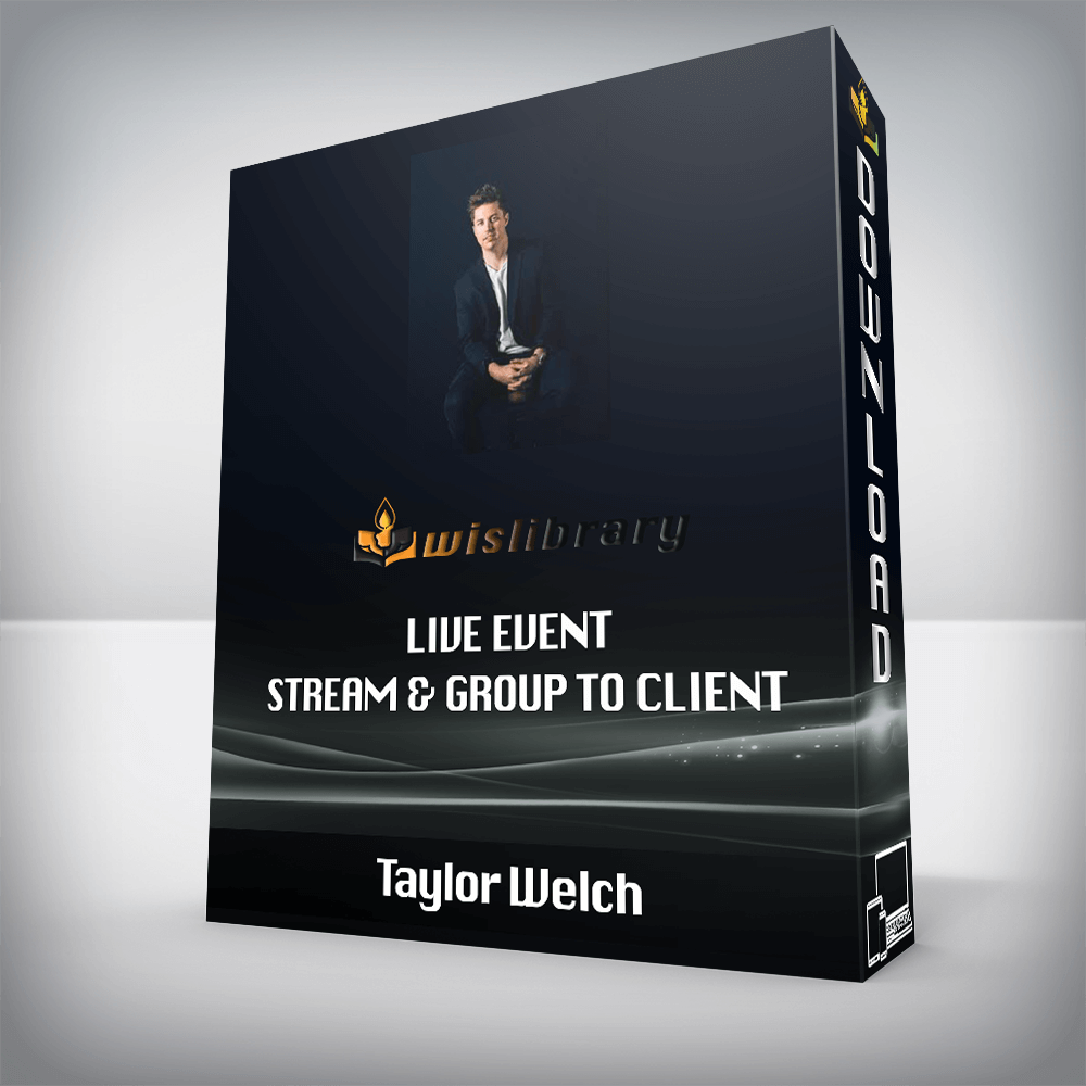 Taylor Welch - Live Event Stream & Group to Client