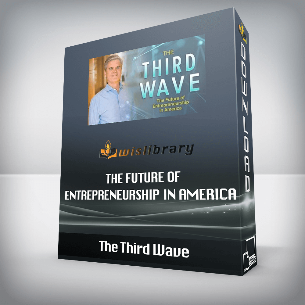 The Third Wave – The Future of Entrepreneurship in America