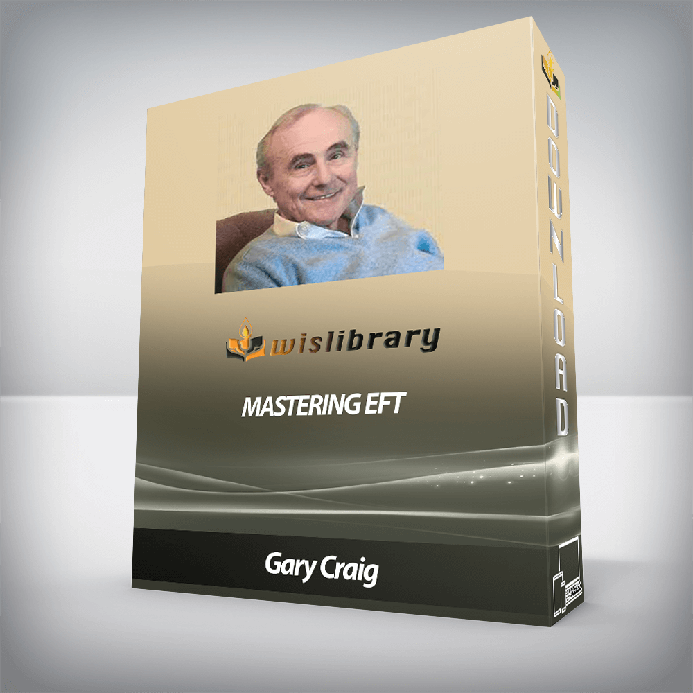 Gary Craig - Mastering EFT