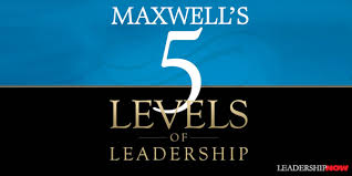 John Maxwell - 5 Levels of Leadership