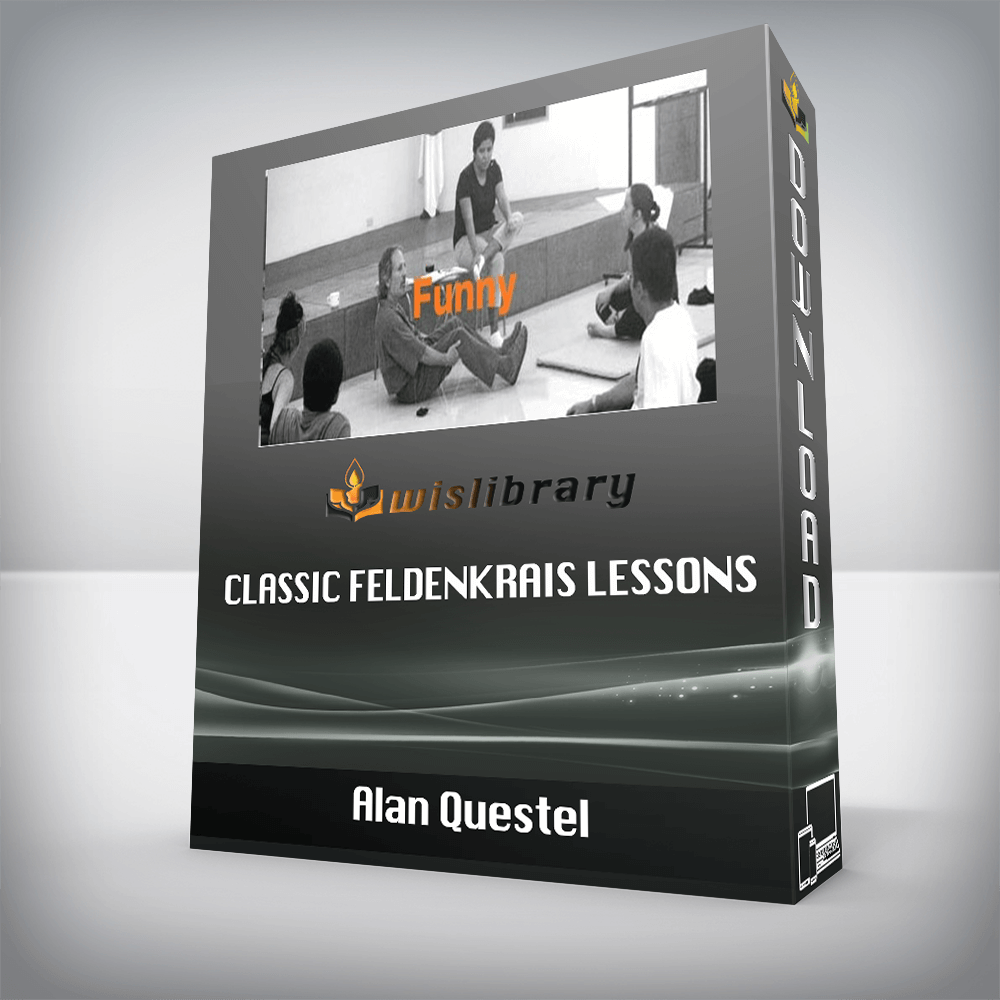 Alan Questel – Classic Feldenkrais Lessons