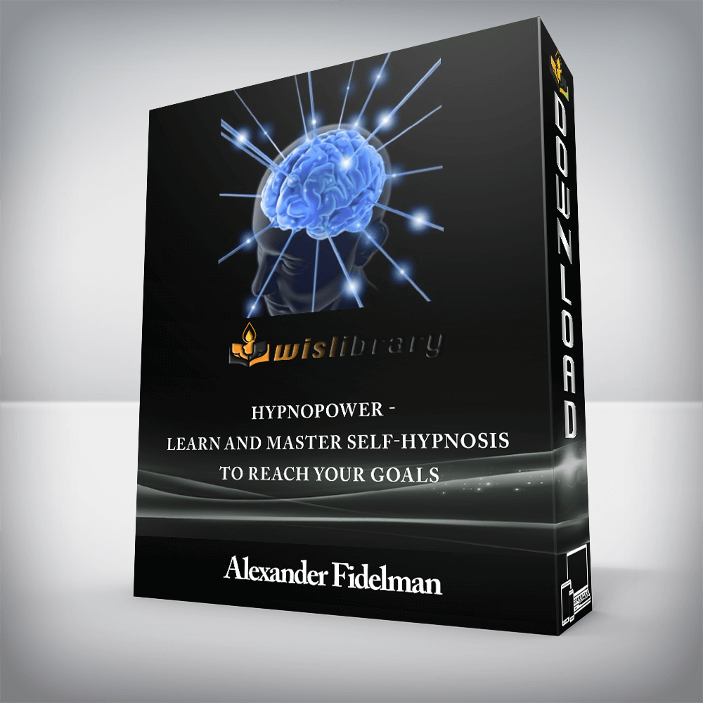 Alexander Fidelman - Hypnopower - Learn and Master Self-Hypnosis To Reach Your Goals